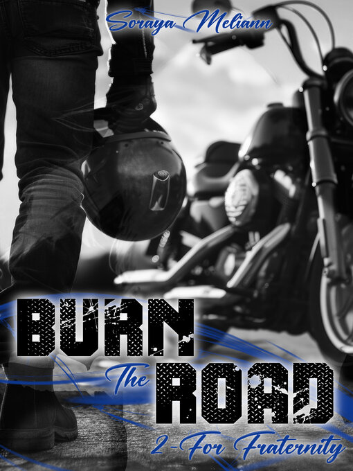 Title details for BURN the ROAD--Tome 2 For Fraternity by Soraya Meliann - Available